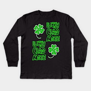 St Patrick's Day Lucky Classmate of Yours Kids Long Sleeve T-Shirt